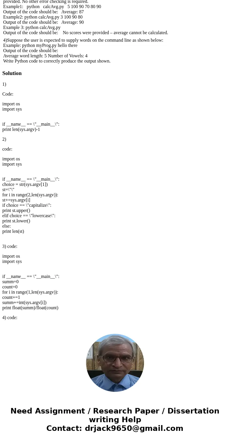 using python 3. 1)Suppose a program that uses command line arguments starts with the following line: import sys . Write the Python statement that will print the using python 3. 1)Suppose a program that uses command line arguments starts with the following line: import sys . Write the Python statement that will print the