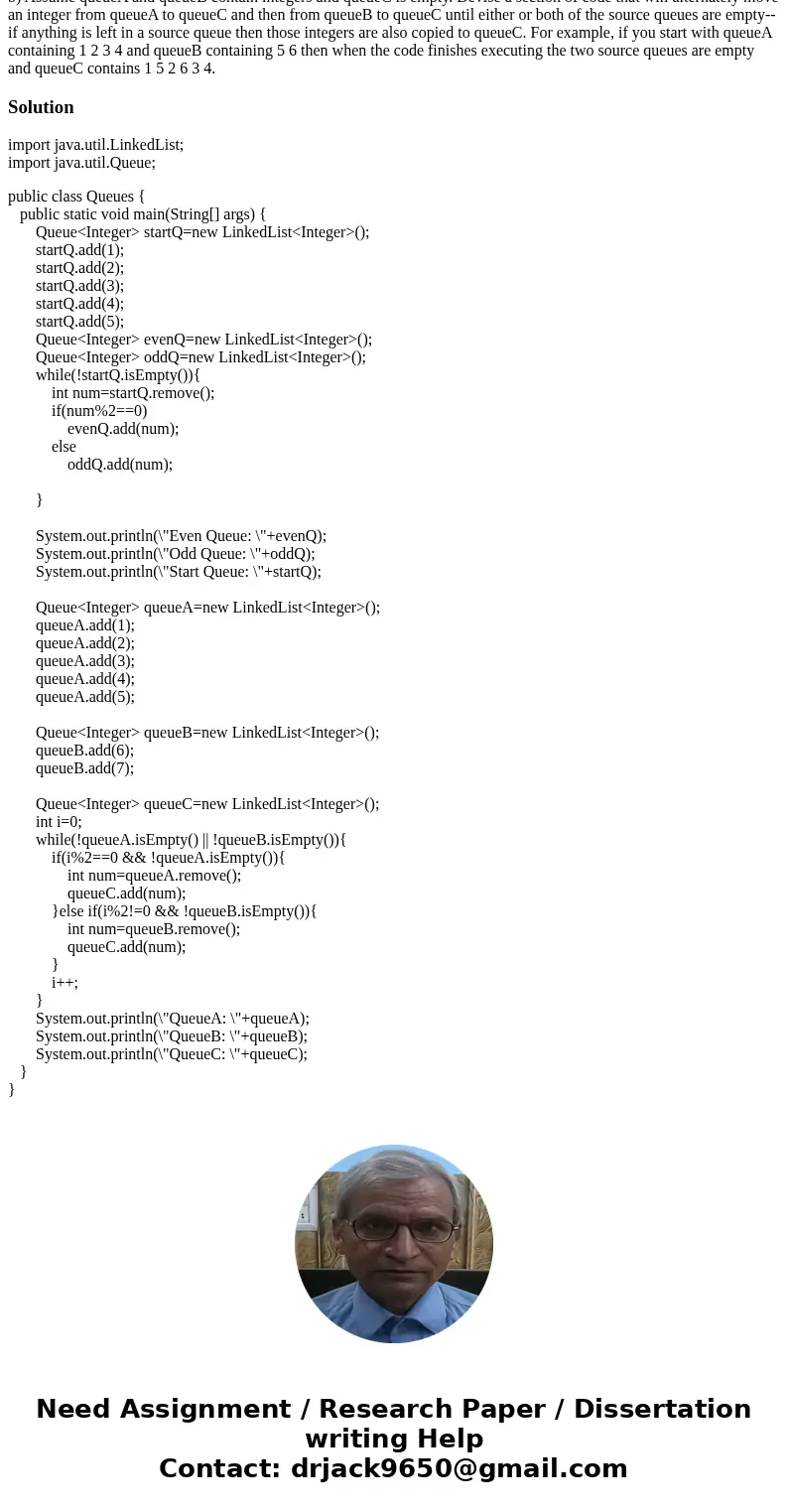 Using the Queue ADT: For this exercise you should use the methods listed in the QueueInterface interface and standard Java control operations. Assume all of the Using the Queue ADT: For this exercise you should use the methods listed in the QueueInterface interface and standard Java control operations. Assume all of the