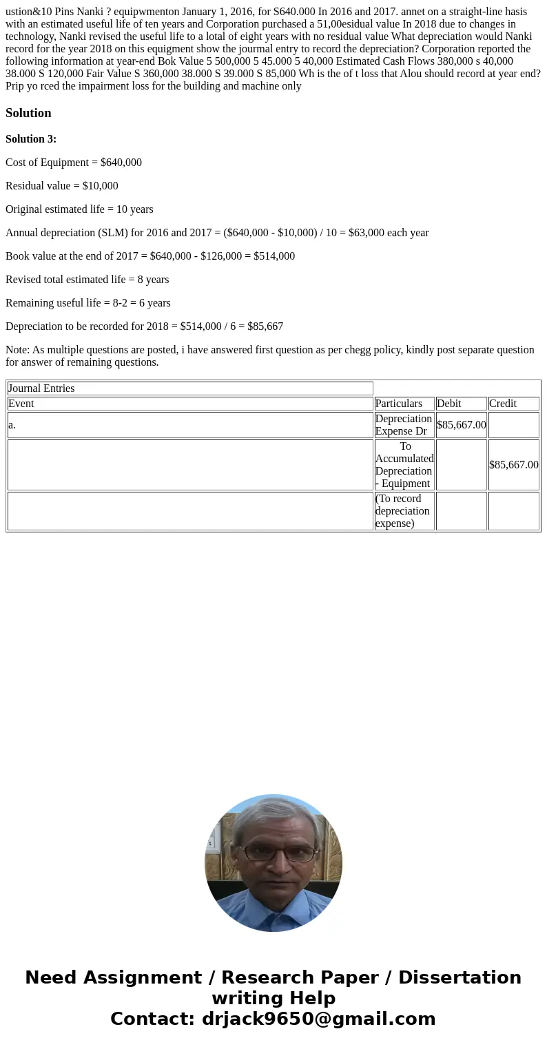  ustion&10 Pins Nanki ? equipwmenton January 1, 2016, for S640.000 In 2016 and 2017. annet on a straight-line hasis with an estimated useful life of ten yea