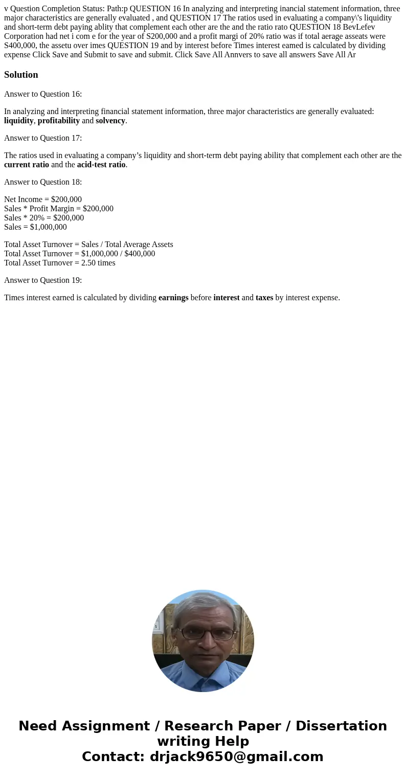 v Question Completion Status: Path:p QUESTION 16 In analyzing and interpreting inancial statement information, three major characteristics are generally evalua  v Question Completion Status: Path:p QUESTION 16 In analyzing and interpreting inancial statement information, three major characteristics are generally evalua