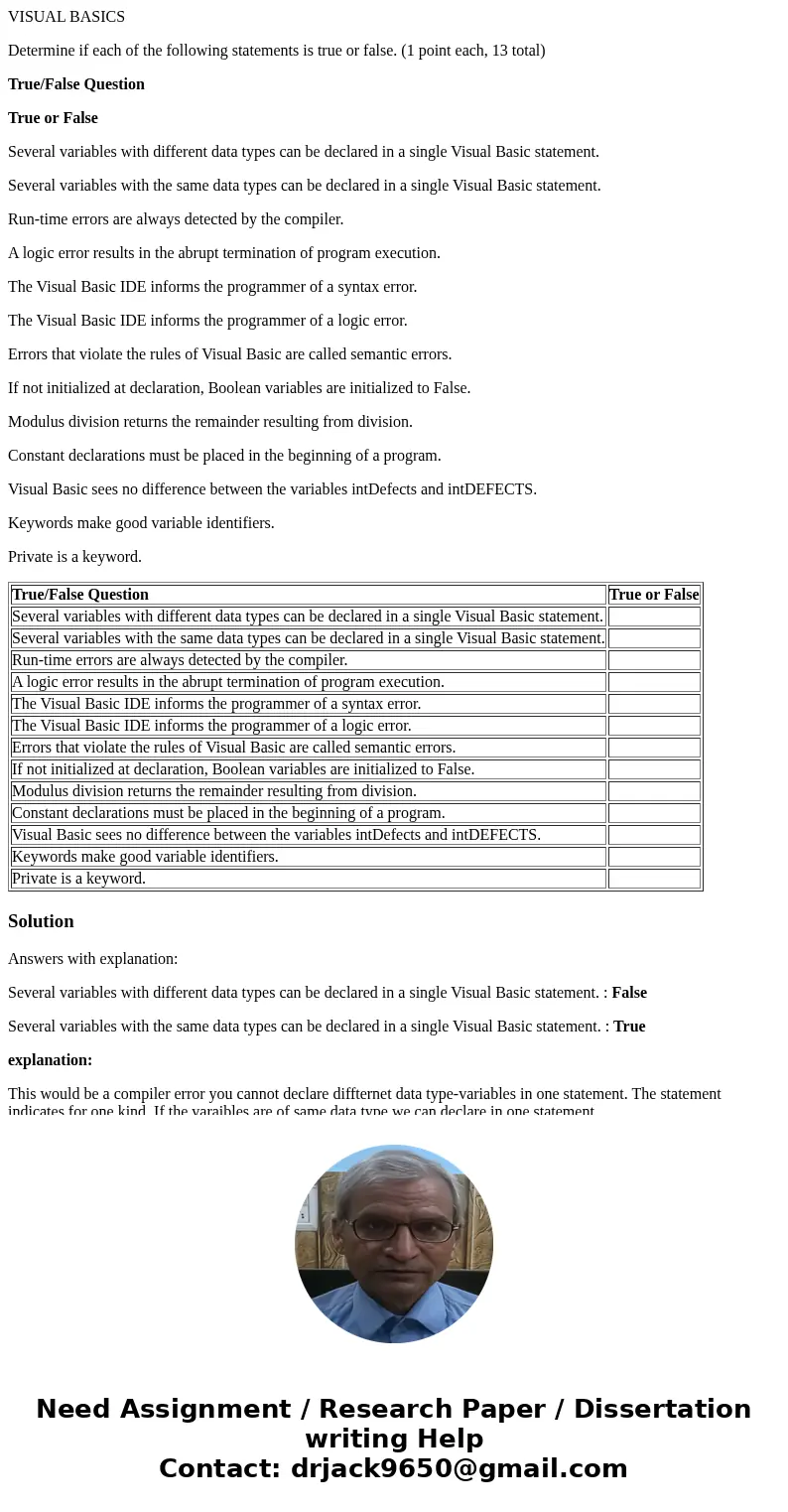 VISUAL BASICS Determine if each of the following statements is true or false. (1 point each, 13 total) True/False Question True or False Several variables with  VISUAL BASICS Determine if each of the following statements is true or false. (1 point each, 13 total) True/False Question True or False Several variables with