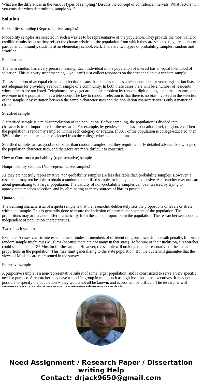 What are the differences in the various types of sampling? Discuss the concept of confidence intervals. What factors will you consider when determining sample s