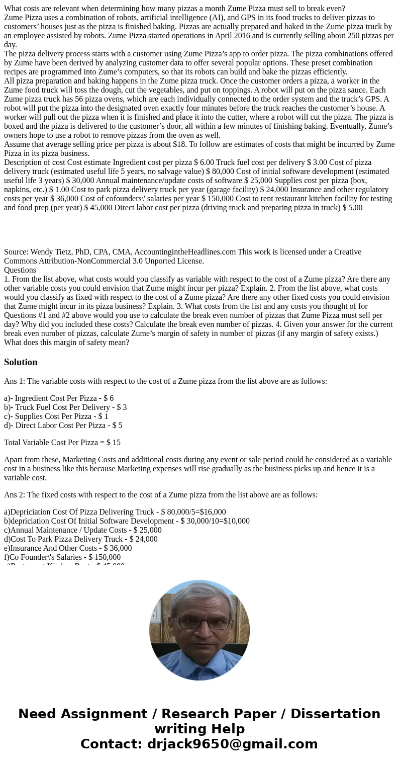 What costs are relevant when determining how many pizzas a month Zume Pizza must sell to break even? Zume Pizza uses a combination of robots, artificial intelli What costs are relevant when determining how many pizzas a month Zume Pizza must sell to break even? Zume Pizza uses a combination of robots, artificial intelli