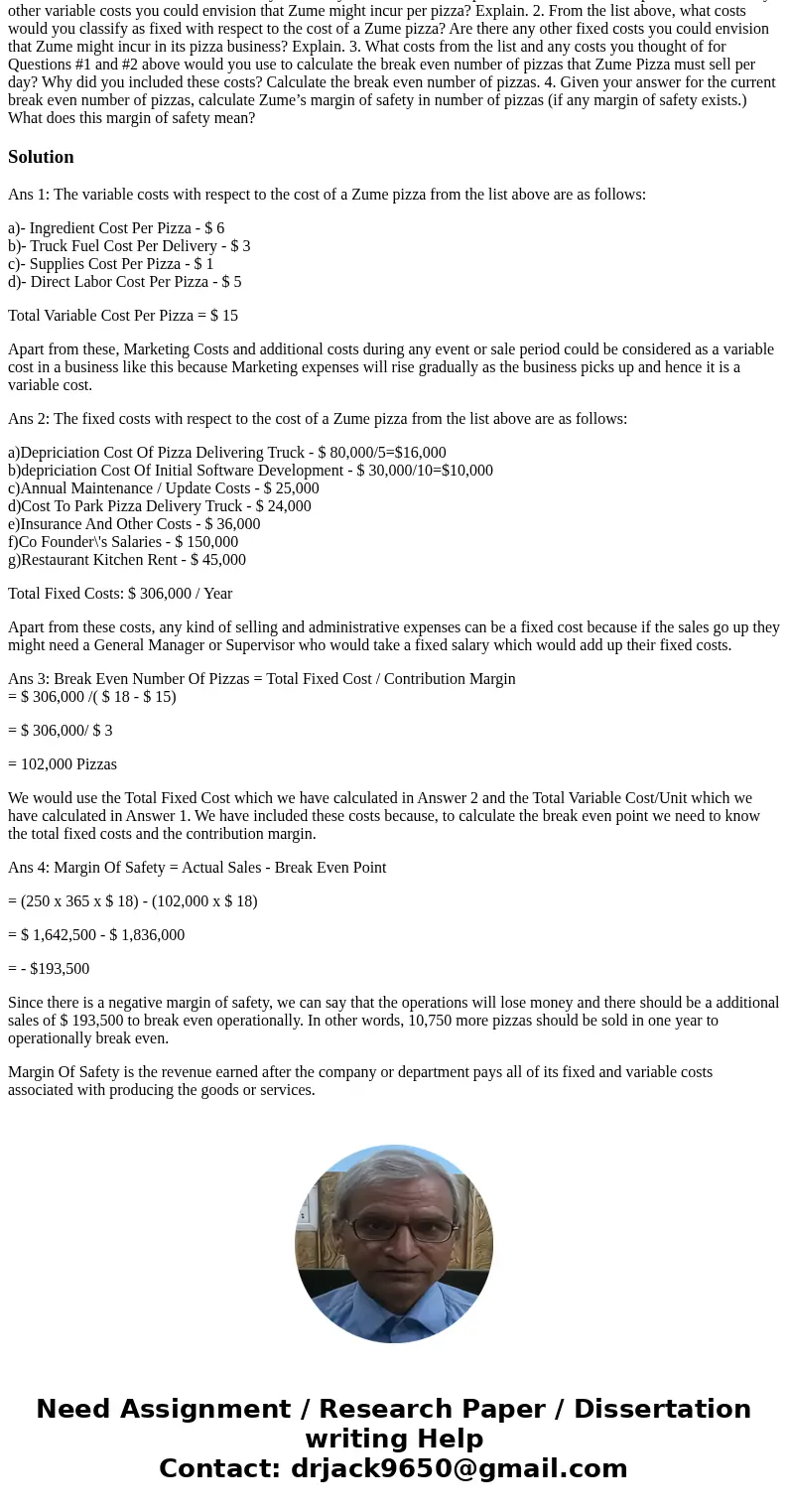 What costs are relevant when determining how many pizzas a month Zume Pizza must sell to break even? Zume Pizza uses a combination of robots, artificial intelli What costs are relevant when determining how many pizzas a month Zume Pizza must sell to break even? Zume Pizza uses a combination of robots, artificial intelli