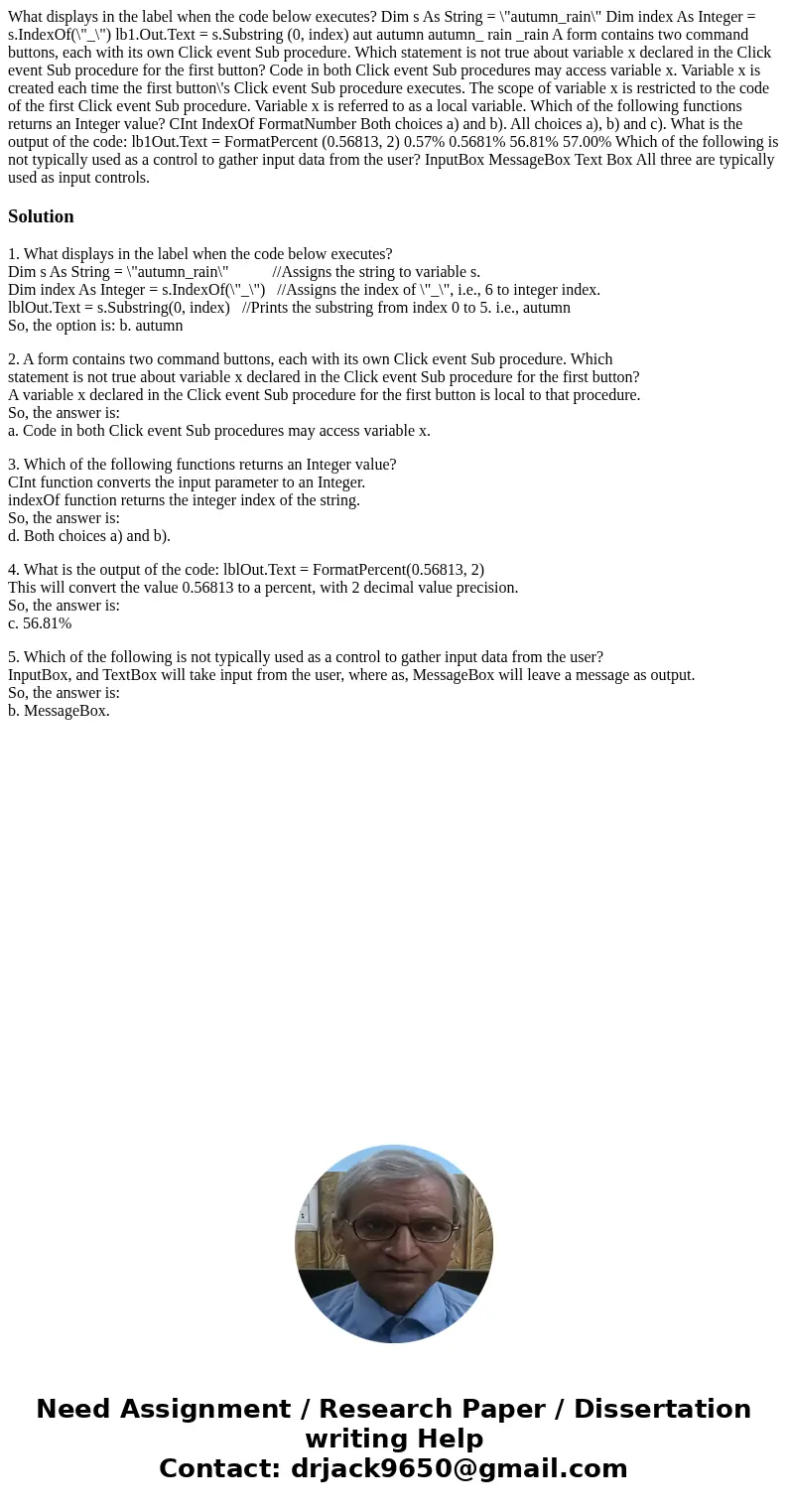 What displays in the label when the code below executes? Dim s As String = \  What displays in the label when the code below executes? Dim s As String = \