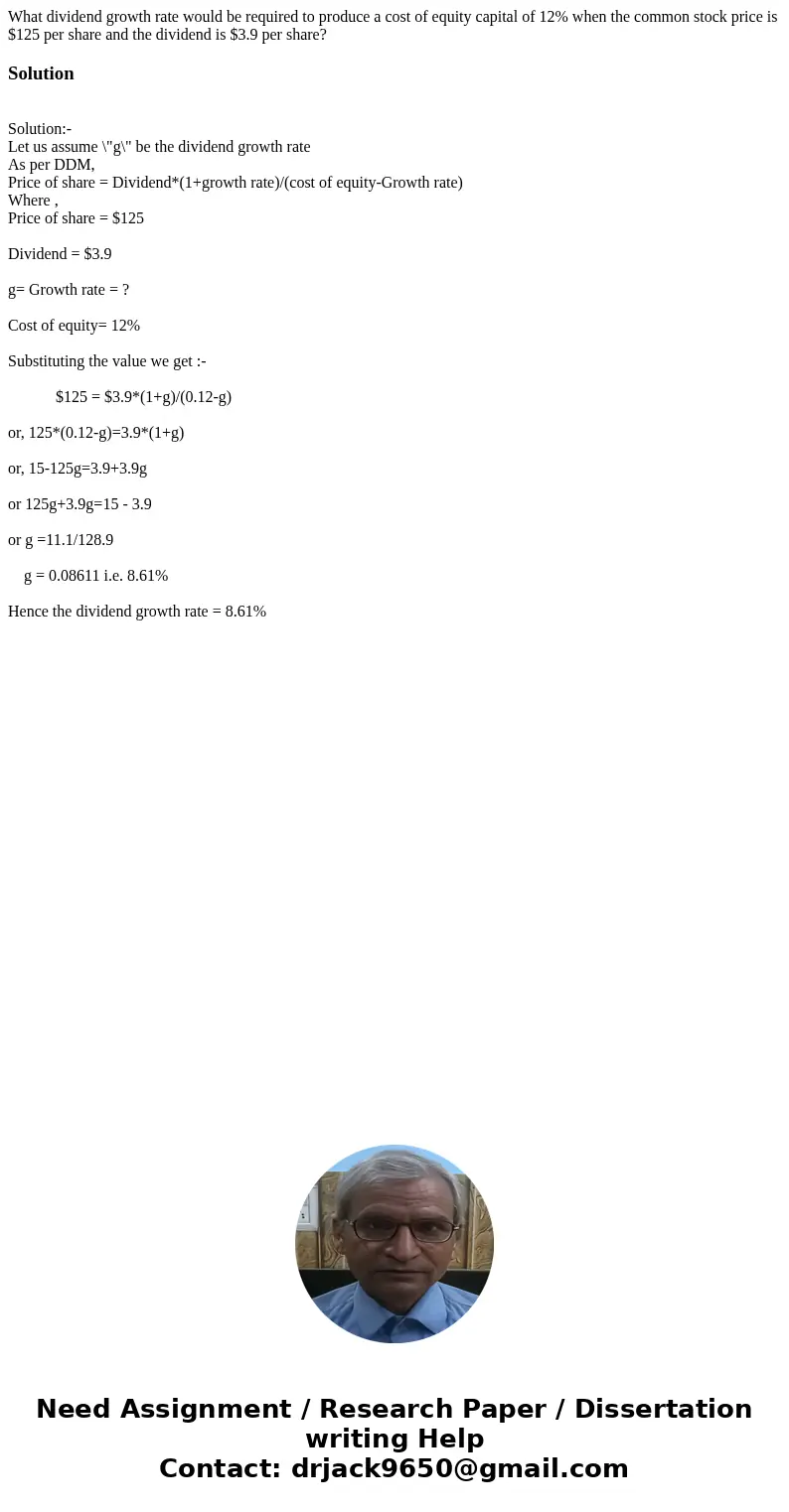 What dividend growth rate would be required to produce a cost of equity capital of 12% when the common stock price is $125 per share and the dividend is $3.9 pe