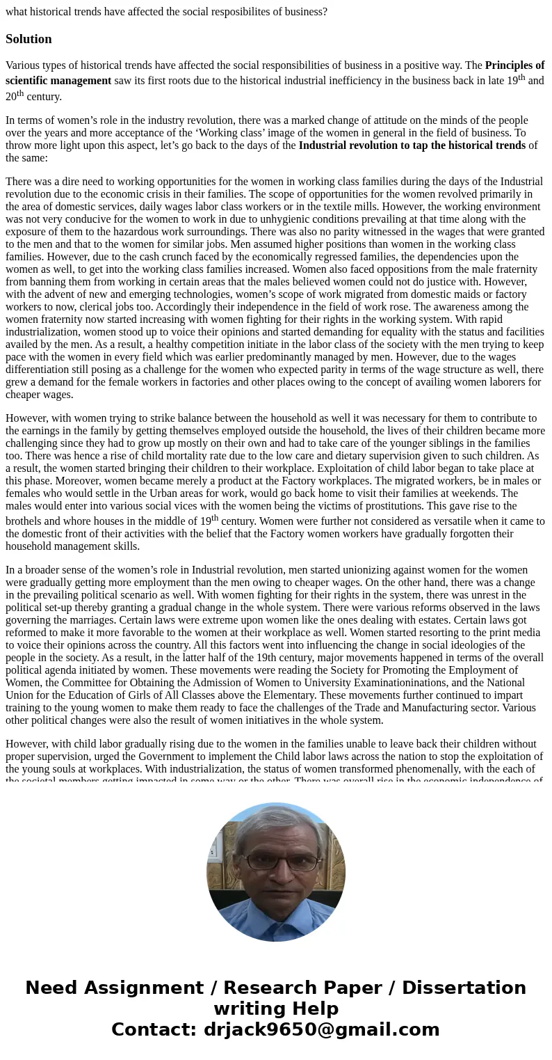 what historical trends have affected the social resposibilites of business?SolutionVarious types of historical trends have affected the social responsibilities 