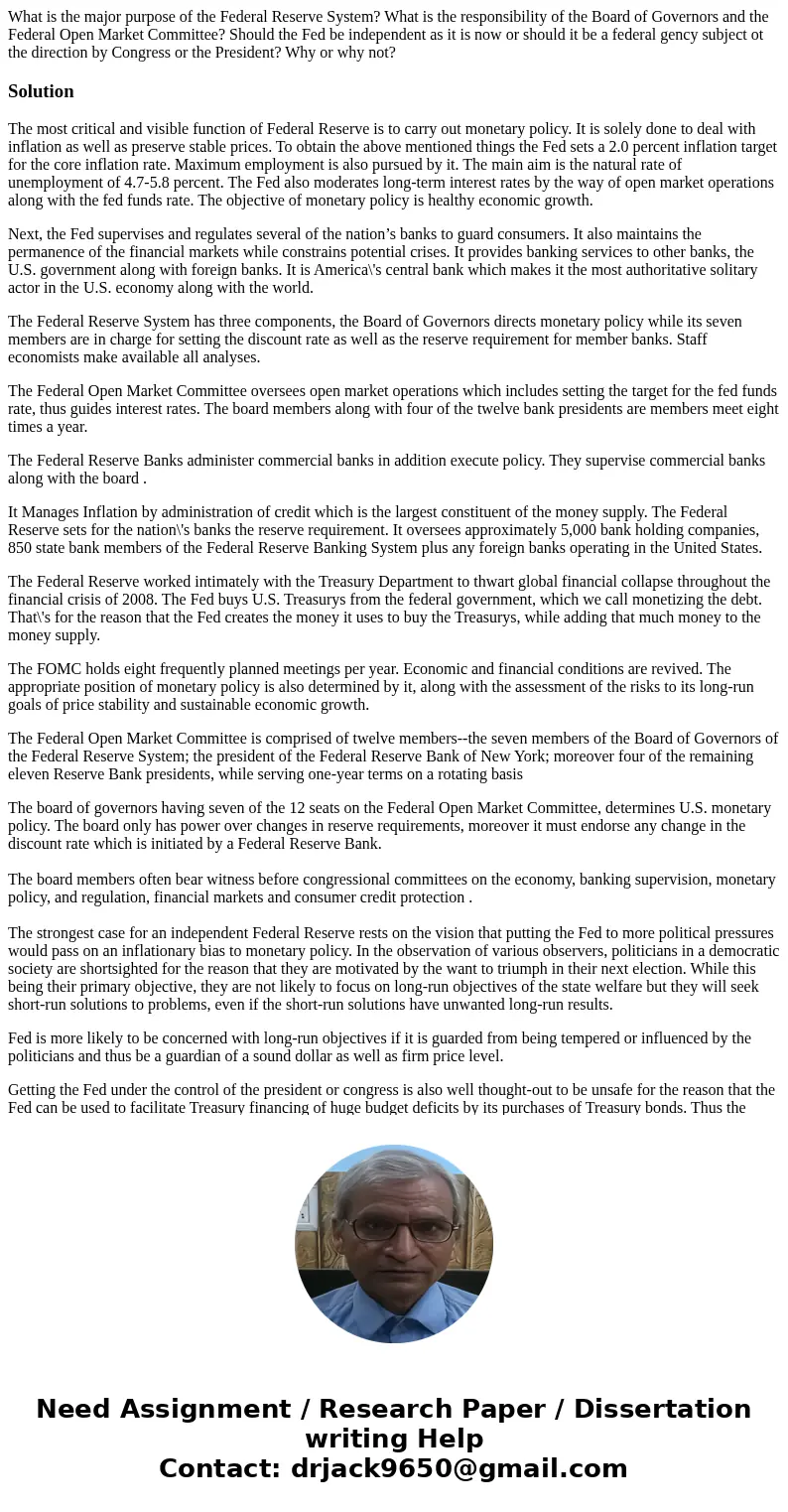 What is the major purpose of the Federal Reserve System? What is the responsibility of the Board of Governors and the Federal Open Market Committee? Should the 