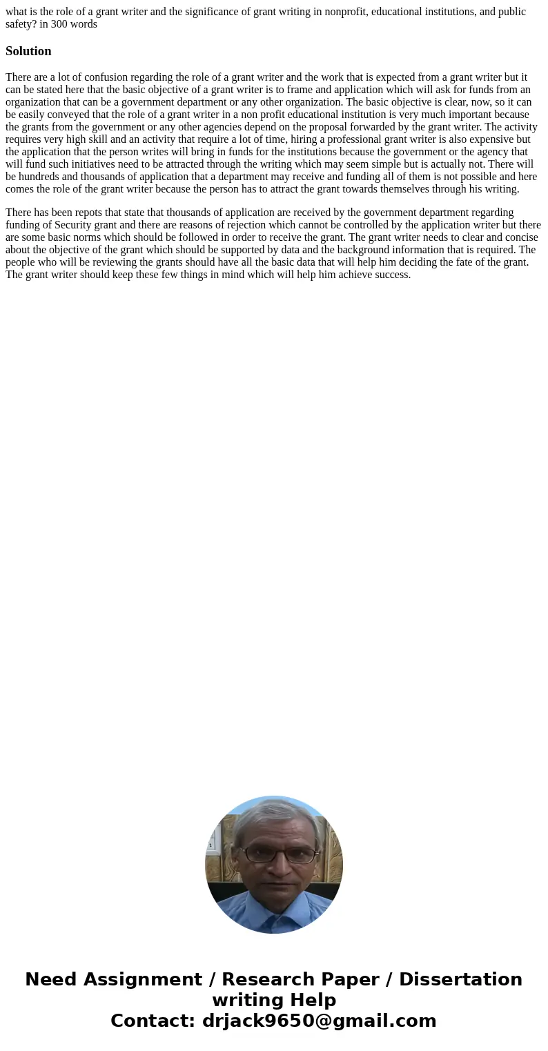 what is the role of a grant writer and the significance of grant writing in nonprofit, educational institutions, and public safety? in 300 wordsSolutionThere ar
