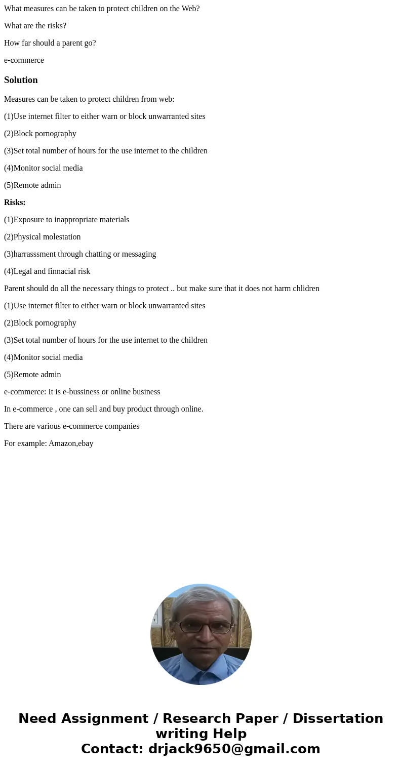 What measures can be taken to protect children on the Web? What are the risks? How far should a parent go? e-commerceSolutionMeasures can be taken to protect ch