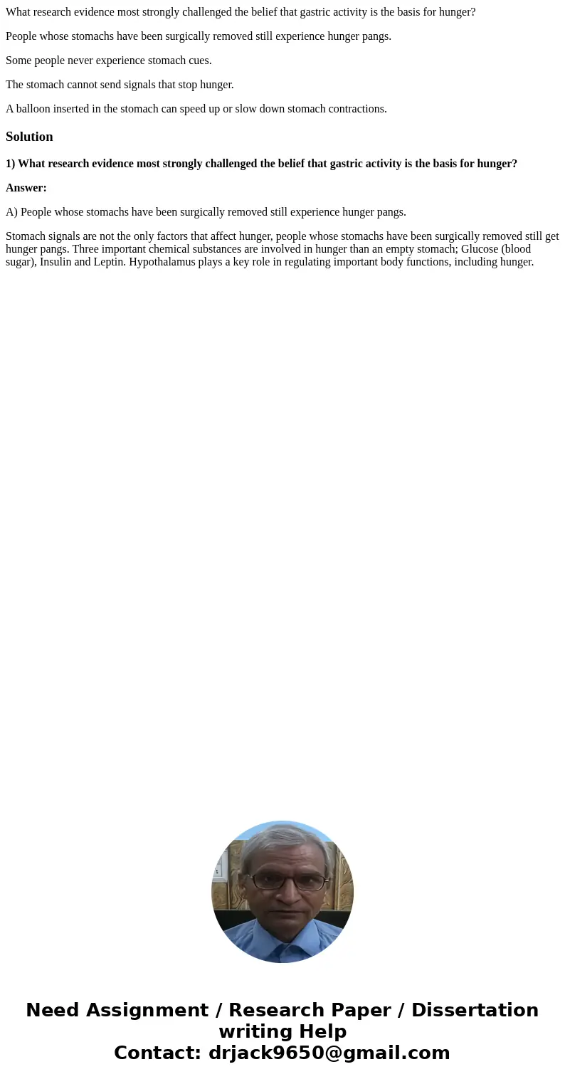 What research evidence most strongly challenged the belief that gastric activity is the basis for hunger? People whose stomachs have been surgically removed sti