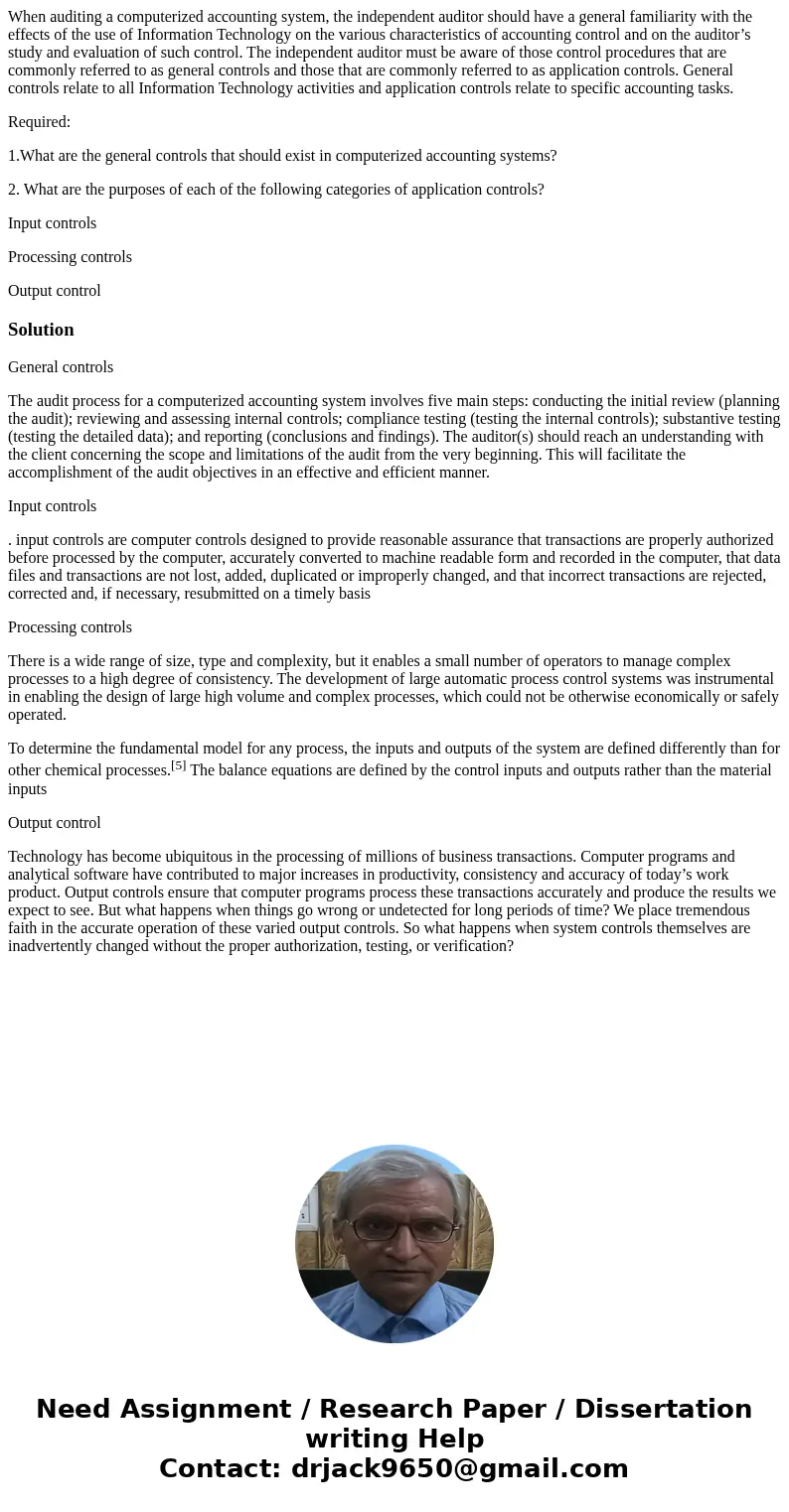 When auditing a computerized accounting system, the independent auditor should have a general familiarity with the effects of the use of Information Technology 
