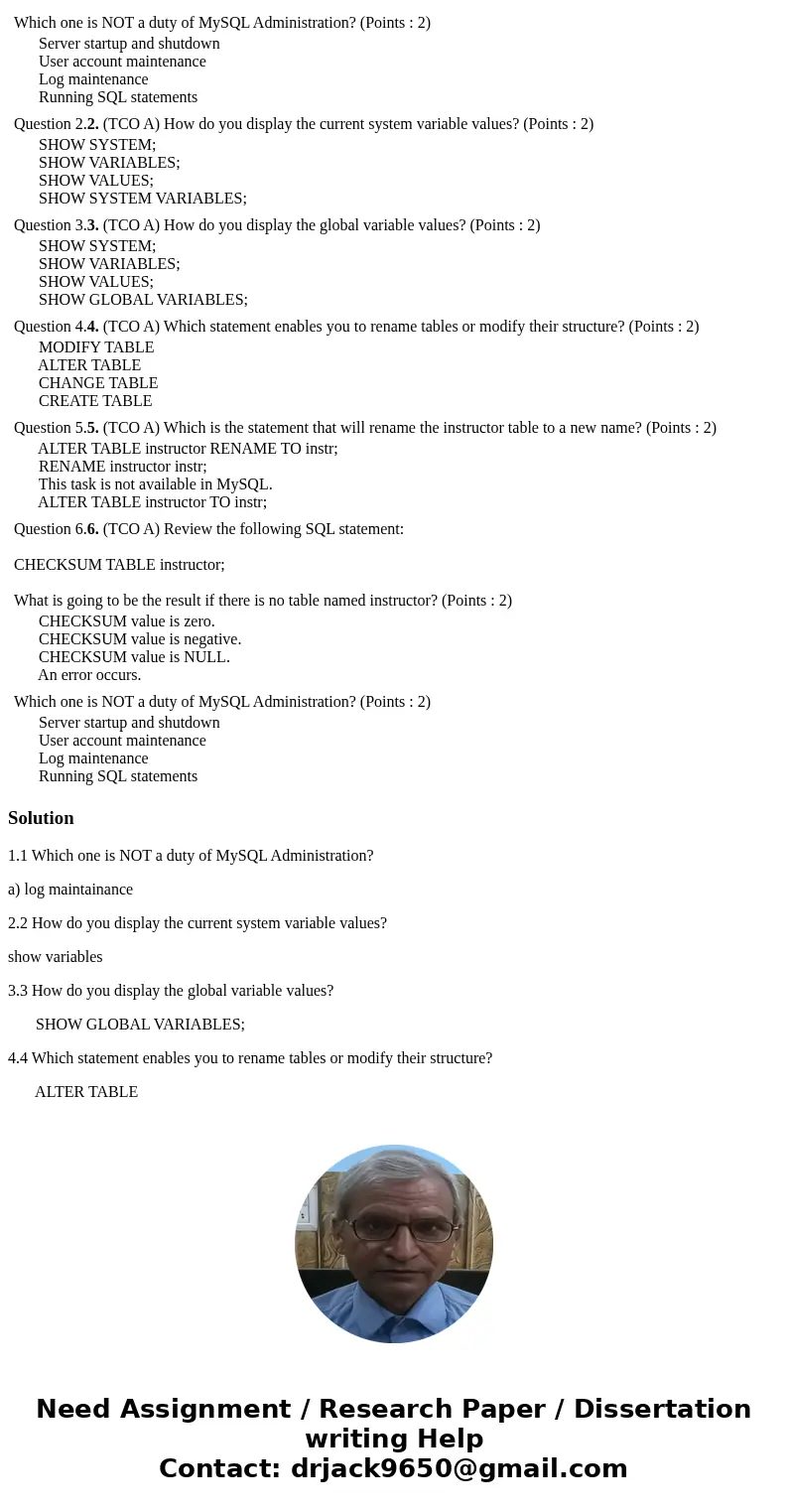 Which one is NOT a duty of MySQL Administration? (Points : 2) Server startup and shutdown User account maintenance Log maintenance Running SQL statements Quest  Which one is NOT a duty of MySQL Administration? (Points : 2) Server startup and shutdown User account maintenance Log maintenance Running SQL statements Quest