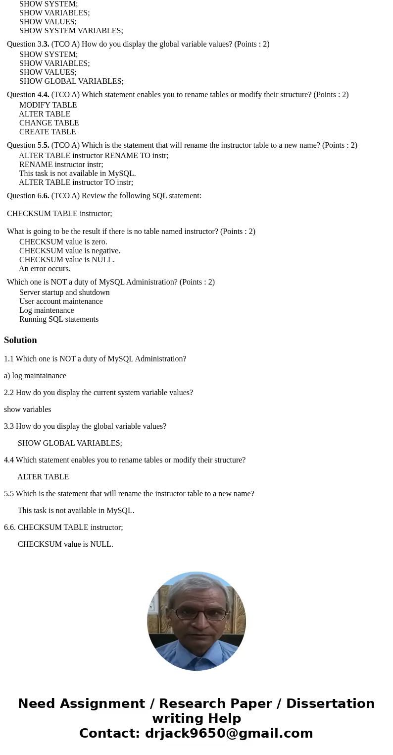 Which one is NOT a duty of MySQL Administration? (Points : 2) Server startup and shutdown User account maintenance Log maintenance Running SQL statements Quest  Which one is NOT a duty of MySQL Administration? (Points : 2) Server startup and shutdown User account maintenance Log maintenance Running SQL statements Quest