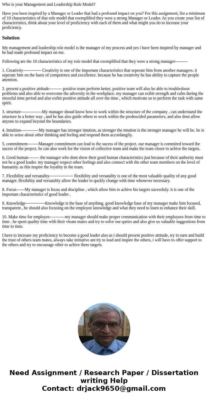 Who is your Management and Leadership Role Model? Have you been inspired by a Manager or Leader that had a profound impact on you? For this assignment, list a m