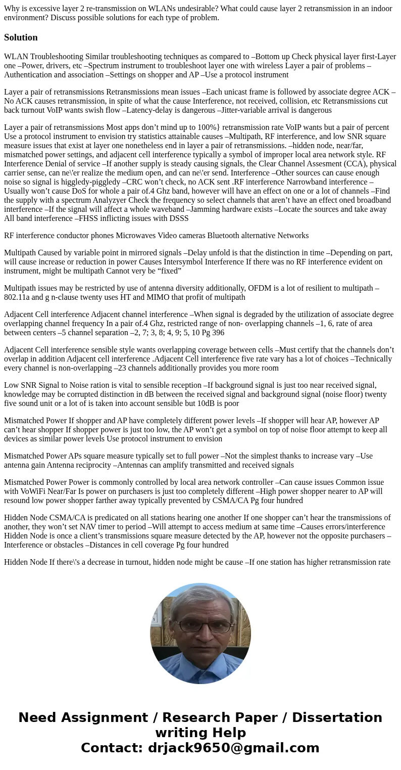 Why is excessive layer 2 re-transmission on WLANs undesirable? What could cause layer 2 retransmission in an indoor environment? Discuss possible solutions for  Why is excessive layer 2 re-transmission on WLANs undesirable? What could cause layer 2 retransmission in an indoor environment? Discuss possible solutions for