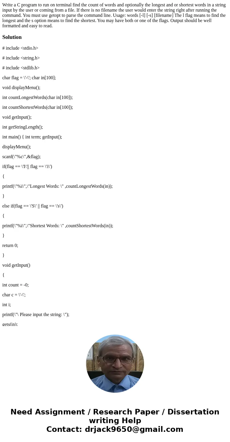 Write a C program to run on terminal find the count of words and optionally the longest and or shortest words in a string input by the user or coming from a fil Write a C program to run on terminal find the count of words and optionally the longest and or shortest words in a string input by the user or coming from a fil