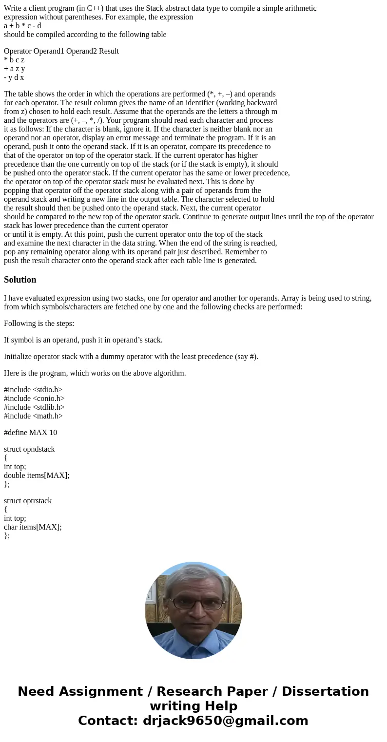 Write a client program (in C++) that uses the Stack abstract data type to compile a simple arithmetic expression without parentheses. For example, the expressio Write a client program (in C++) that uses the Stack abstract data type to compile a simple arithmetic expression without parentheses. For example, the expressio