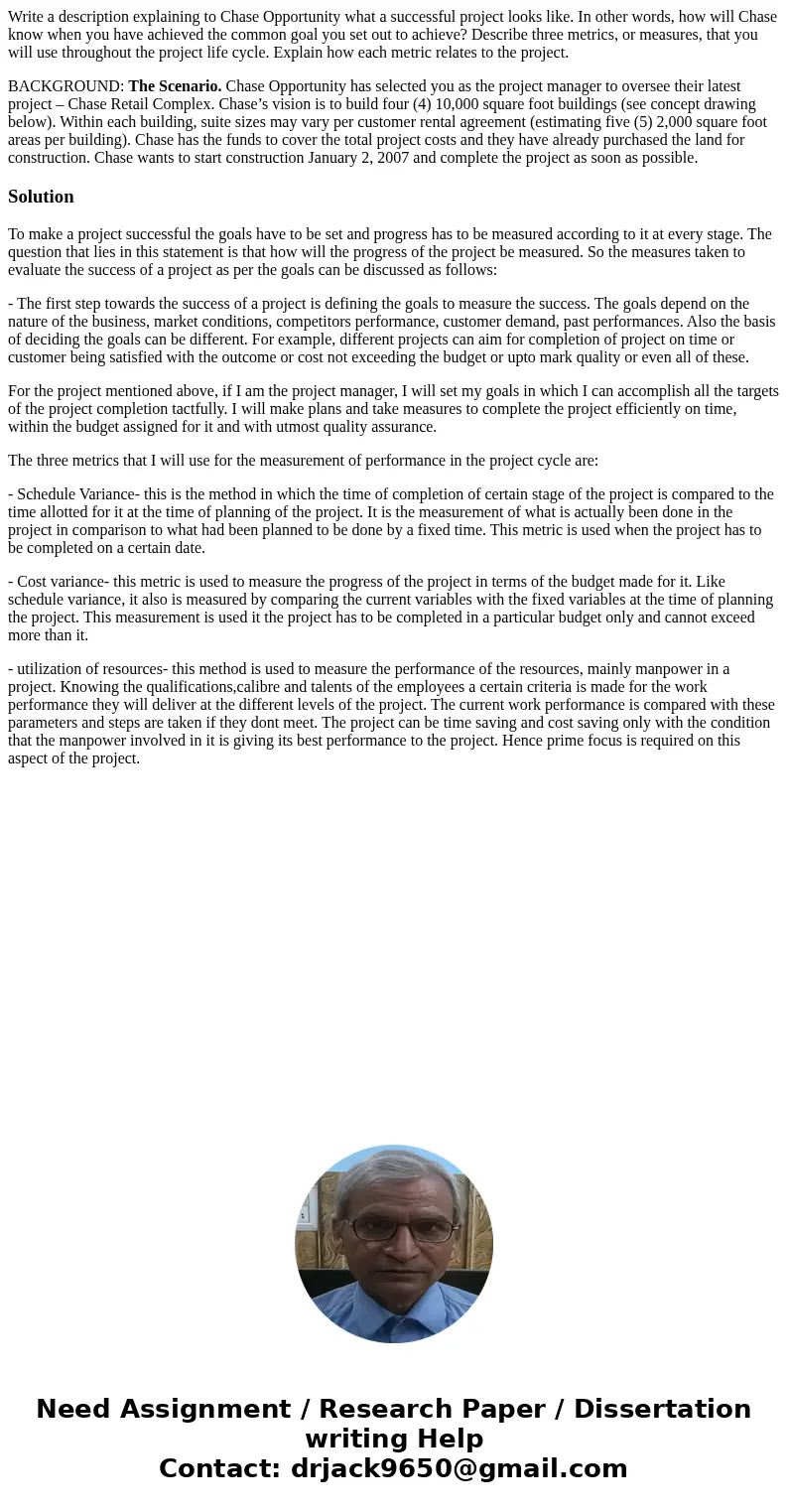 Write a description explaining to Chase Opportunity what a successful project looks like. In other words, how will Chase know when you have achieved the common  Write a description explaining to Chase Opportunity what a successful project looks like. In other words, how will Chase know when you have achieved the common
