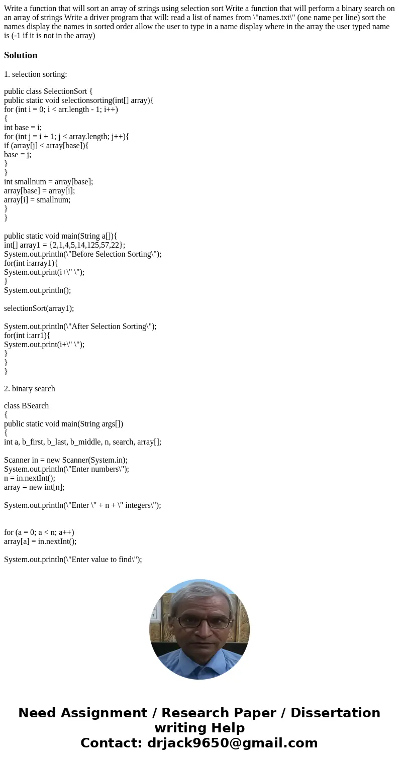 Write a function that will sort an array of strings using selection sort Write a function that will perform a binary search on an array of strings Write a driv  Write a function that will sort an array of strings using selection sort Write a function that will perform a binary search on an array of strings Write a driv