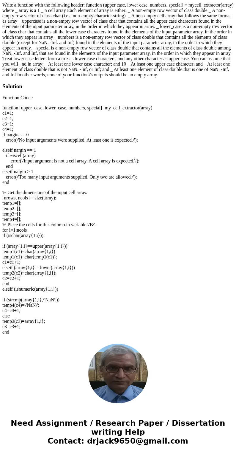  Write a function with the following header: function (upper case, lower case, numbers, special] = mycell_extractor(array) where _ array is a 1 _ n cell array E