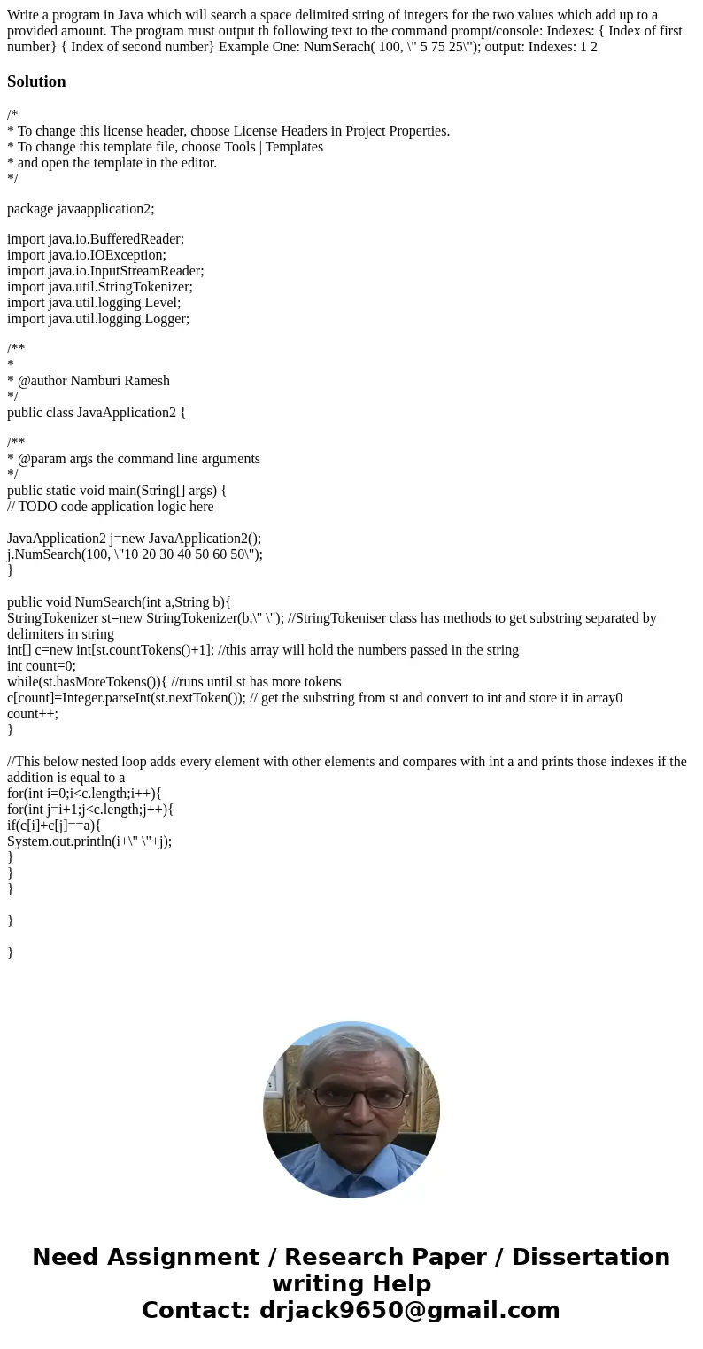 Write a program in Java which will search a space delimited string of integers for the two values which add up to a provided amount. The program must output th  Write a program in Java which will search a space delimited string of integers for the two values which add up to a provided amount. The program must output th