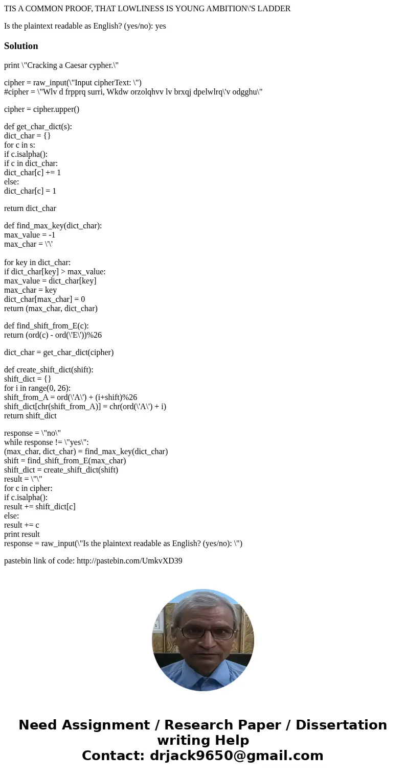 Write a program in python (please show a picture of the code in order to be able to see the indentations) that can decrypt a message that has been encoded using Write a program in python (please show a picture of the code in order to be able to see the indentations) that can decrypt a message that has been encoded using