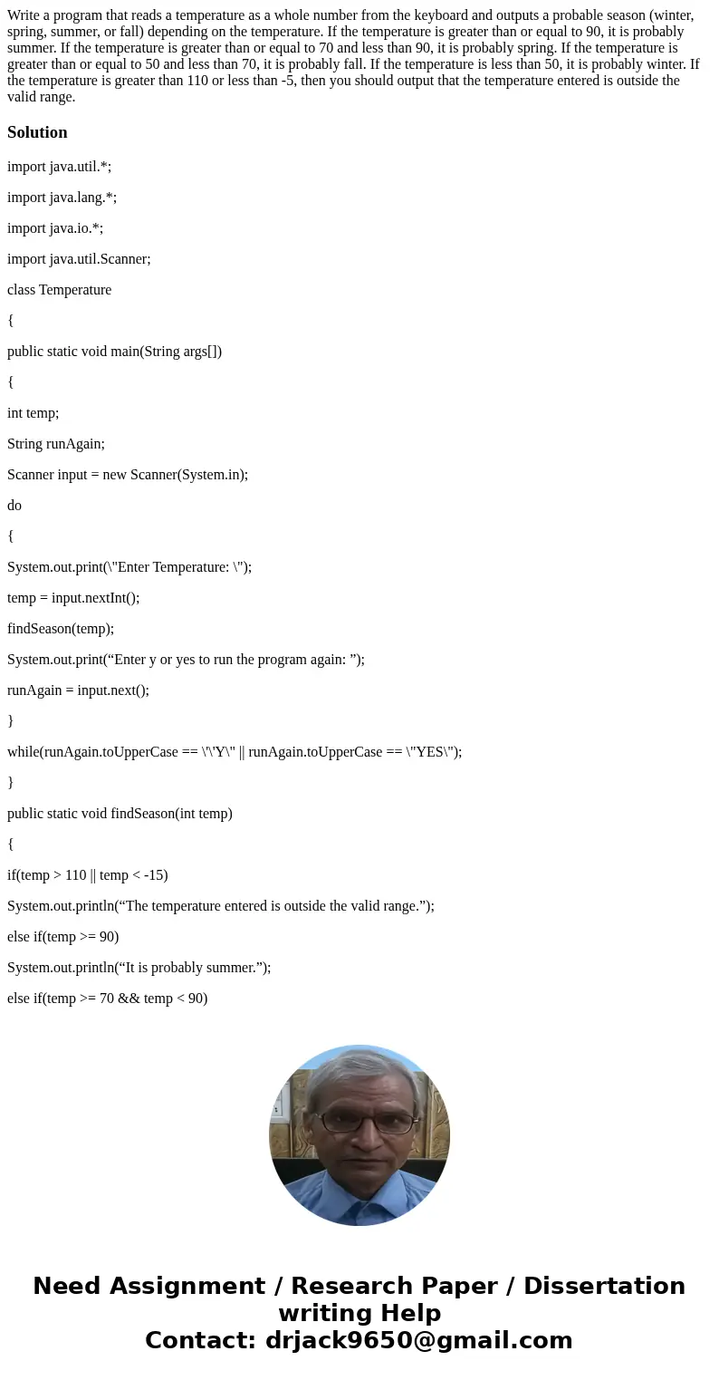 Write a program that reads a temperature as a whole number from the keyboard and outputs a probable season (winter, spring, summer, or fall) depending on the te Write a program that reads a temperature as a whole number from the keyboard and outputs a probable season (winter, spring, summer, or fall) depending on the te