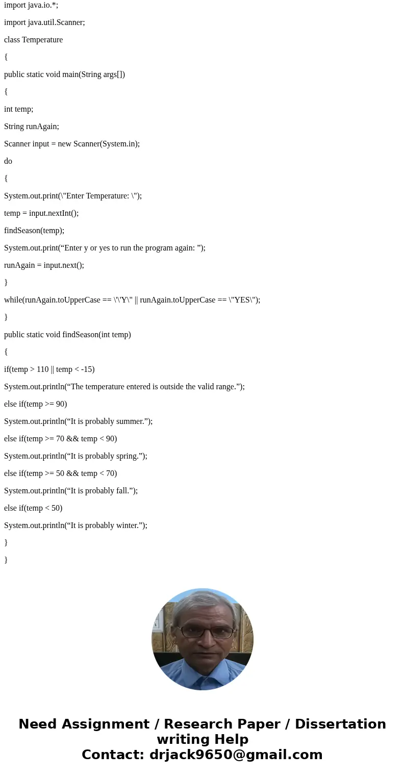 Write a program that reads a temperature as a whole number from the keyboard and outputs a probable season (winter, spring, summer, or fall) depending on the te Write a program that reads a temperature as a whole number from the keyboard and outputs a probable season (winter, spring, summer, or fall) depending on the te