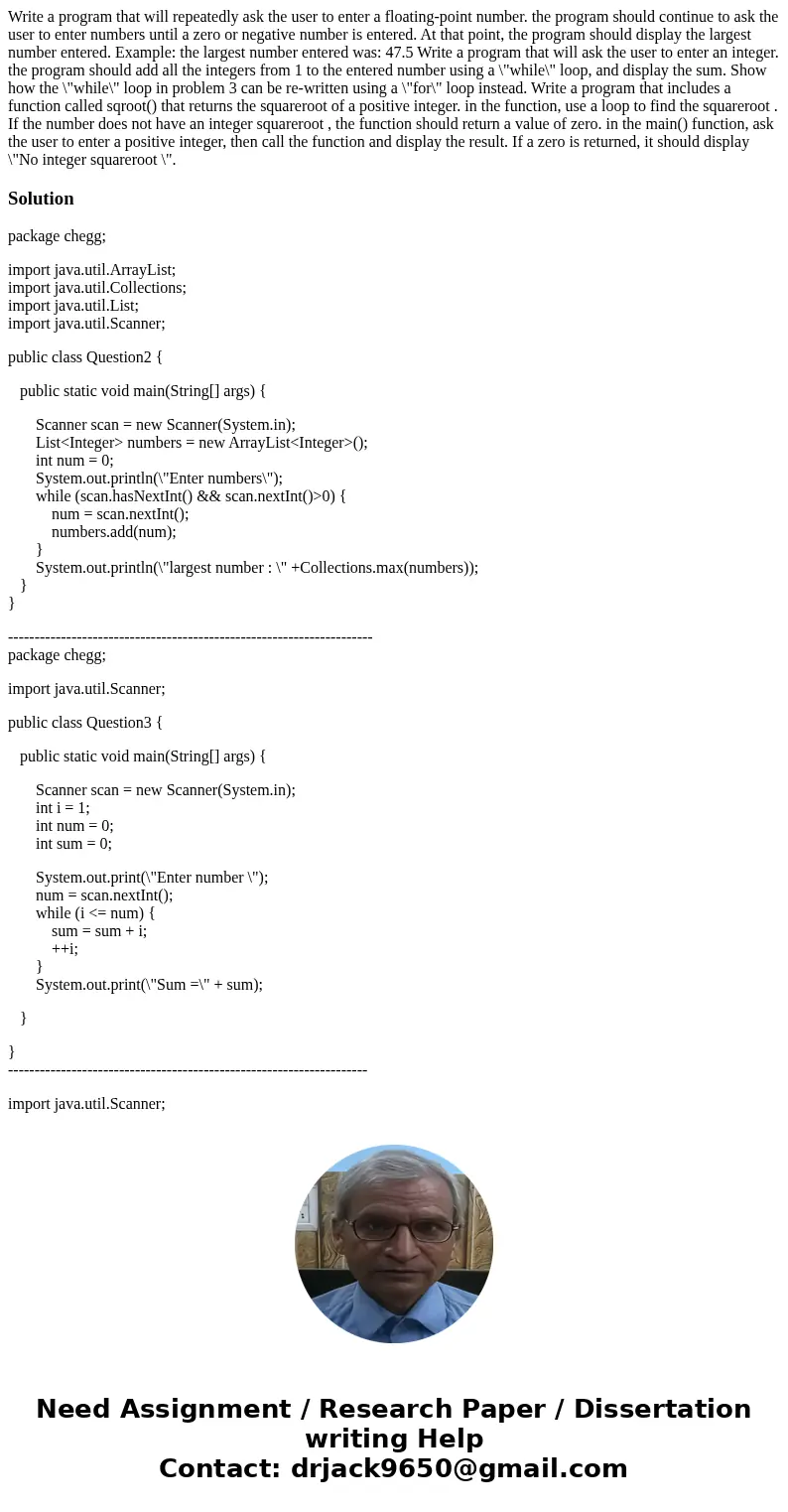 Write a program that will repeatedly ask the user to enter a floating-point number. the program should continue to ask the user to enter numbers until a zero o  Write a program that will repeatedly ask the user to enter a floating-point number. the program should continue to ask the user to enter numbers until a zero o