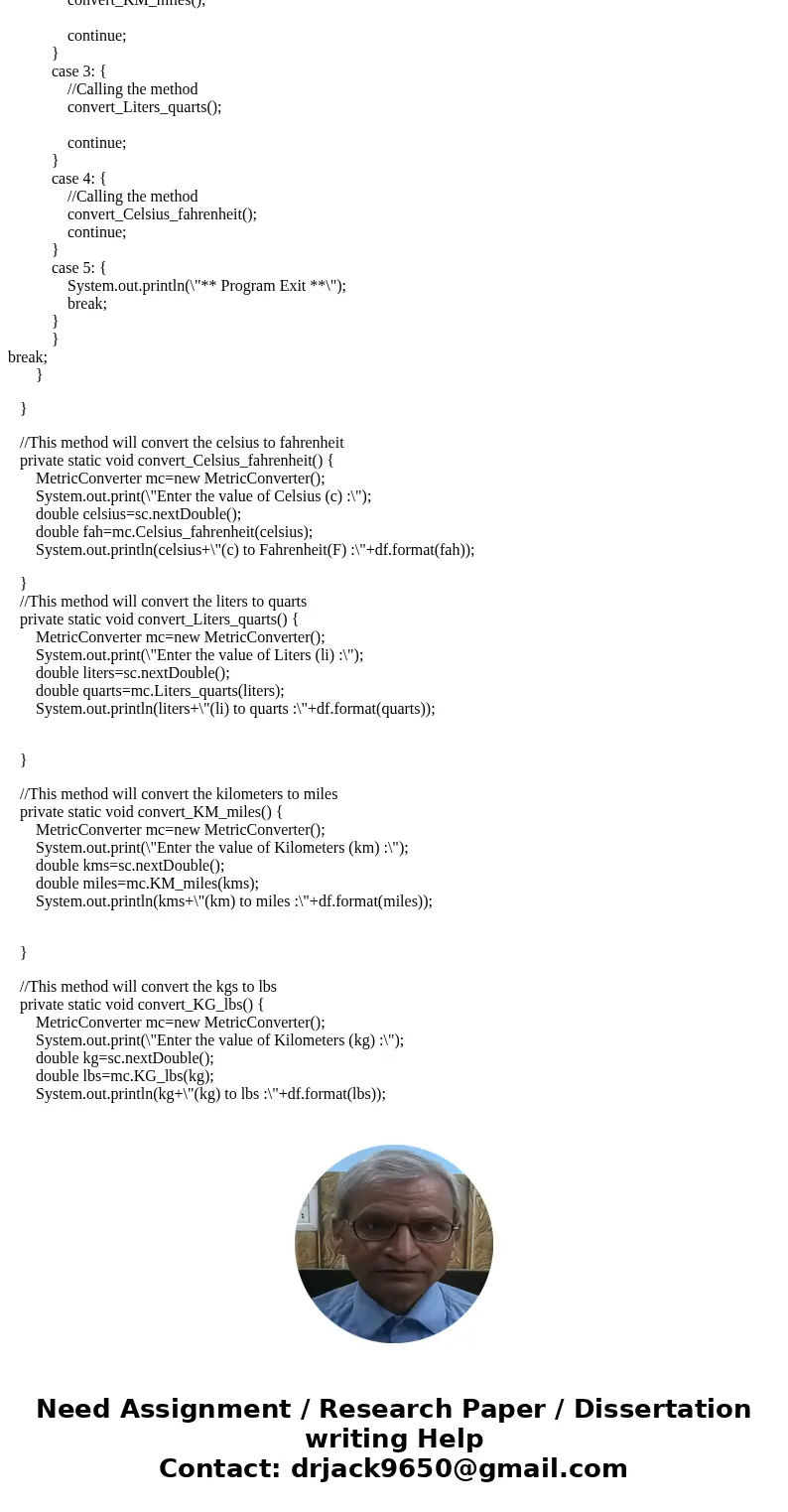 Write a program to convert from metric units to standard units. Specification Create a MetricConverter class with the following public static functions to conve Write a program to convert from metric units to standard units. Specification Create a MetricConverter class with the following public static functions to conve