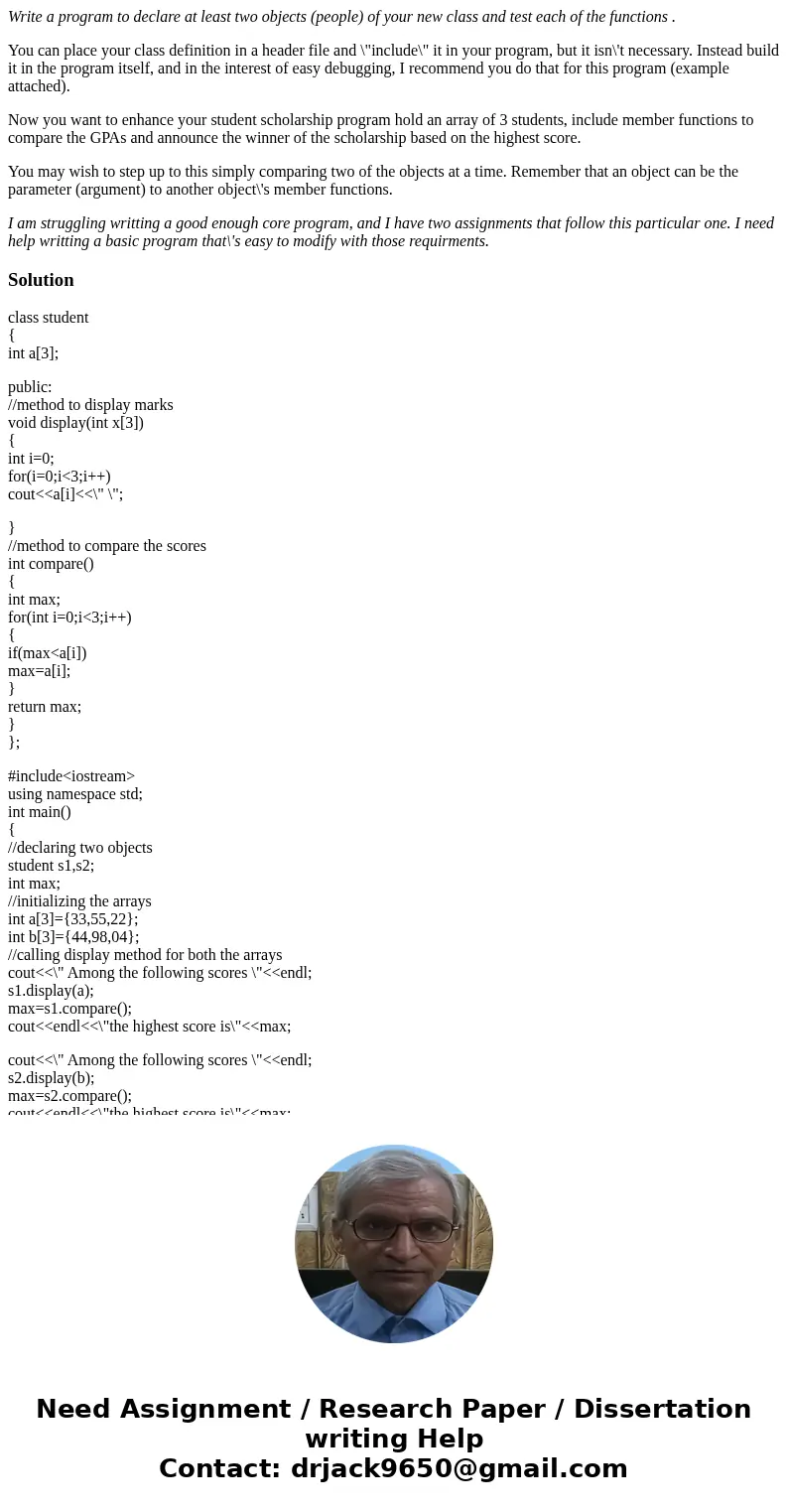 Write a program to declare at least two objects (people) of your new class and test each of the functions . You can place your class definition in a header file Write a program to declare at least two objects (people) of your new class and test each of the functions . You can place your class definition in a header file
