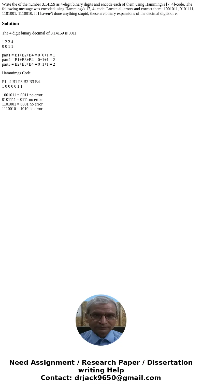  Write the of the number 3.14159 as 4-digit binary digits and encode each of them using Hamming\'s [7, 4]-code. The following message was encoded using Hamming\