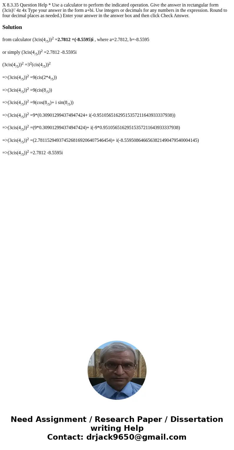  X 8.3.35 Question Help * Use a calculator to perform the indicated operation. Give the answer in rectangular form (3cis)\' 4z 4x Type your answer in the form a