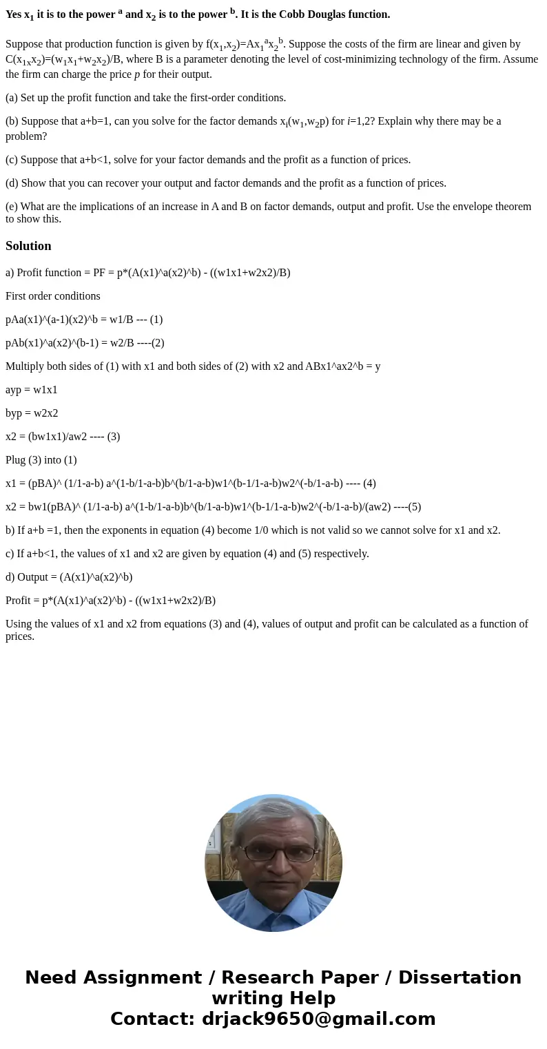 Yes x1 it is to the power a and x2 is to the power b. It is the Cobb Douglas function. Suppose that production function is given by f(x1,x2)=Ax1ax2b. Suppose th