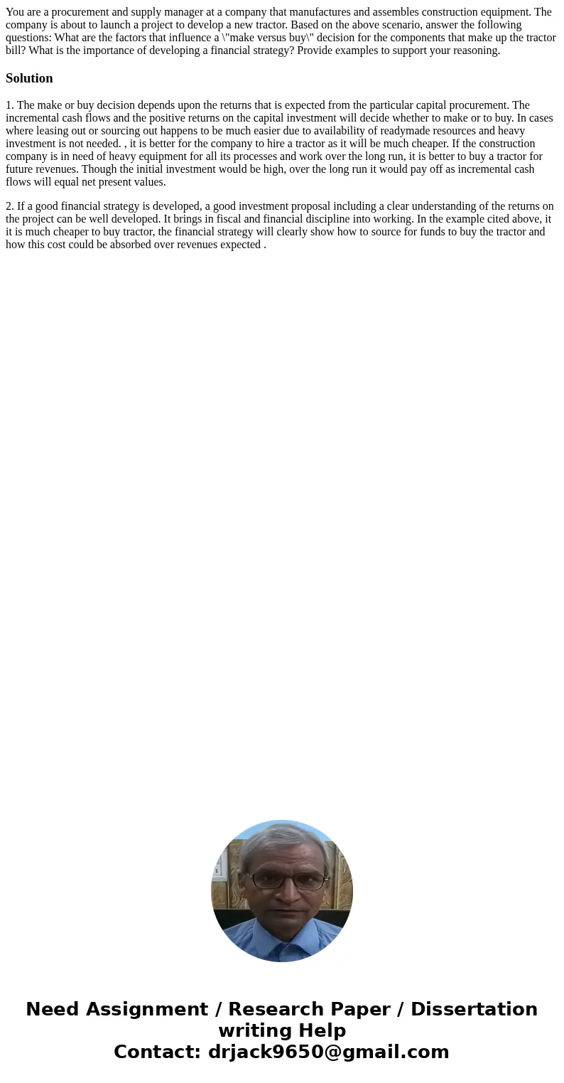 You are a procurement and supply manager at a company that manufactures and assembles construction equipment. The company is about to launch a project to develo