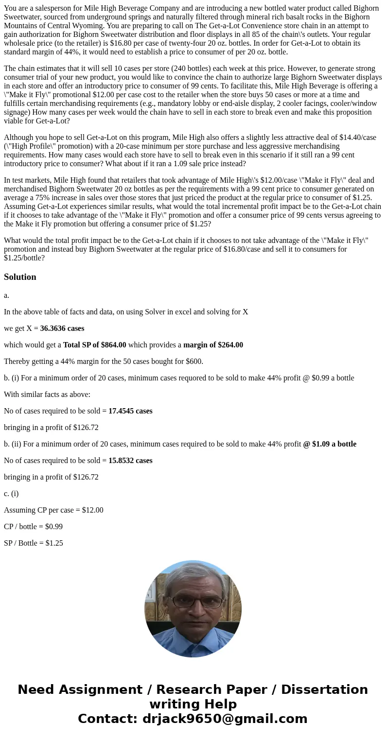 You are a salesperson for Mile High Beverage Company and are introducing a new bottled water product called Bighorn Sweetwater, sourced from underground springs