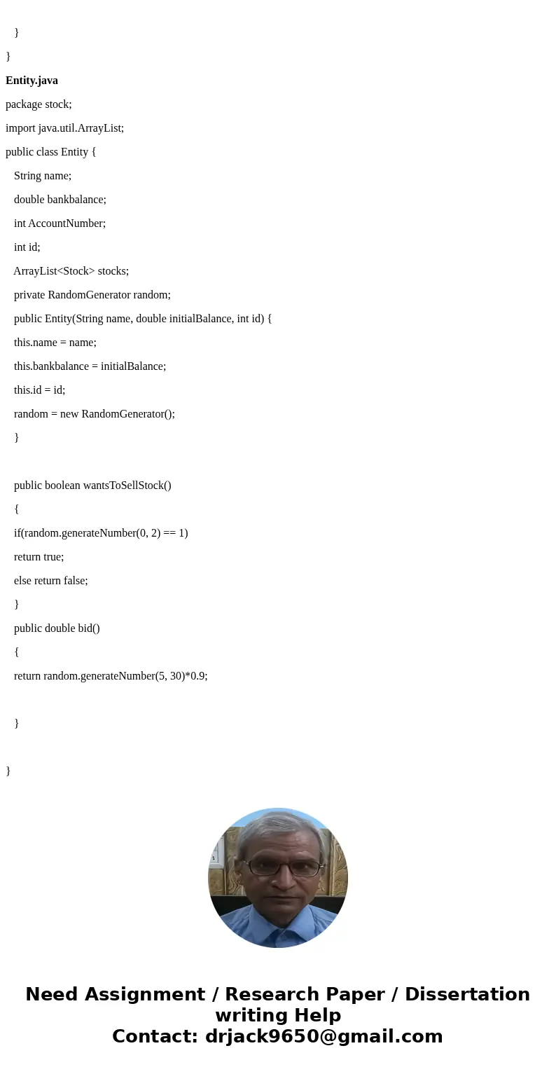  You are to create a stock market simulation game, which has many of the characteristics of real electronic commerce. The entities in the game are a bank, a sto