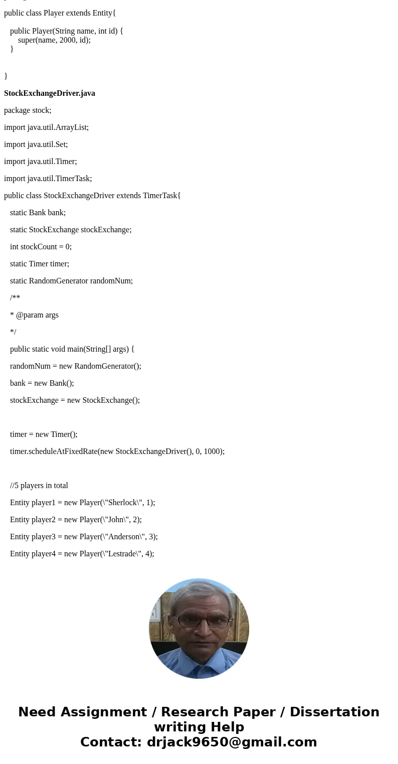  You are to create a stock market simulation game, which has many of the characteristics of real electronic commerce. The entities in the game are a bank, a sto