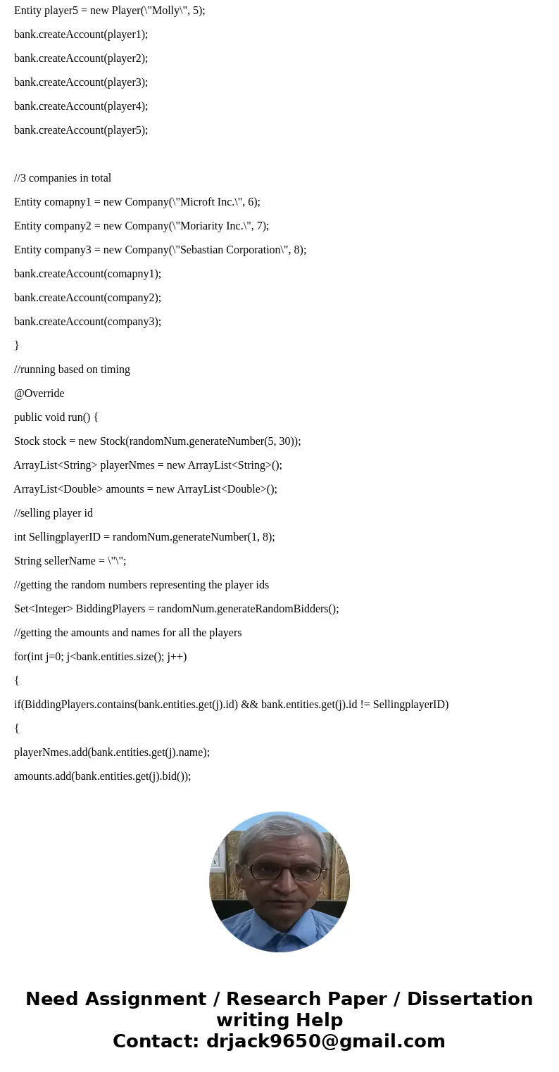  You are to create a stock market simulation game, which has many of the characteristics of real electronic commerce. The entities in the game are a bank, a sto