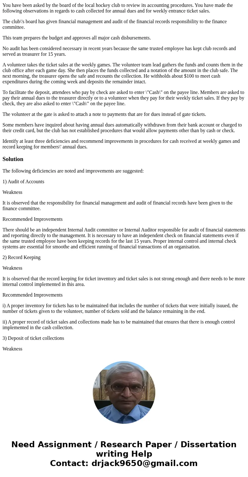 You have been asked by the board of the local hockey club to review its accounting procedures. You have made the following observations in regards to cash colle You have been asked by the board of the local hockey club to review its accounting procedures. You have made the following observations in regards to cash colle