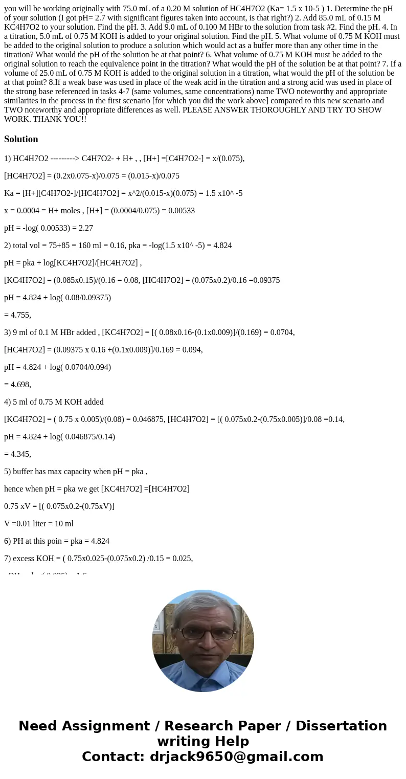 you will be working originally with 75.0 mL of a 0.20 M solution of HC4H7O2 (Ka= 1.5 x 10-5 ) 1. Determine the pH of your solution (I got pH= 2.7 with significa
