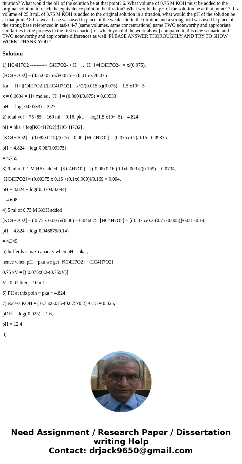 you will be working originally with 75.0 mL of a 0.20 M solution of HC4H7O2 (Ka= 1.5 x 10-5 ) 1. Determine the pH of your solution (I got pH= 2.7 with significa