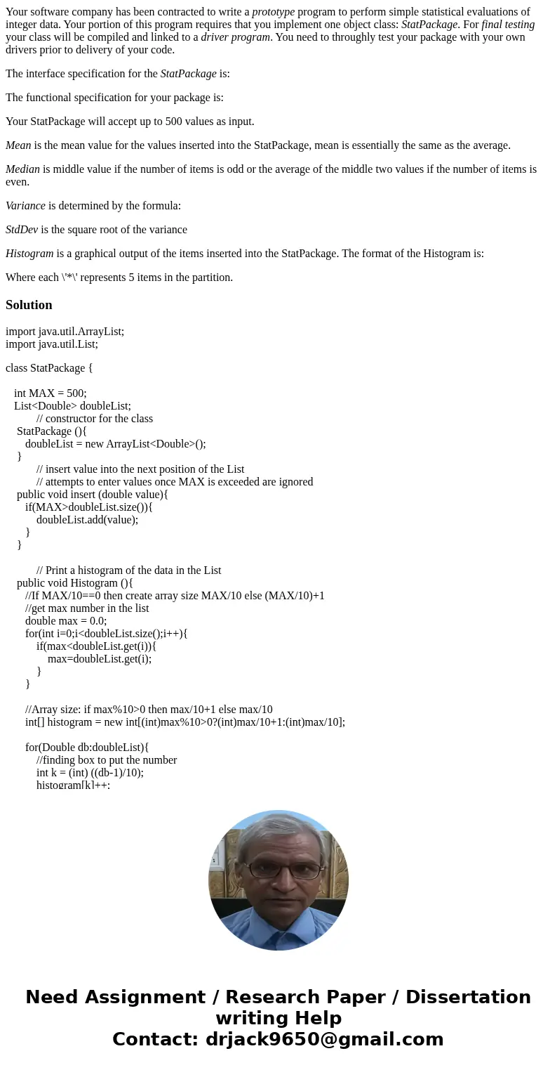 Your software company has been contracted to write a prototype program to perform simple statistical evaluations of integer data. Your portion of this program r