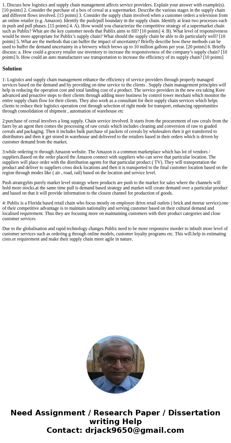 1. Discuss how logistics and supply chain management affects service providers. Explain your answer with example(s). [10 points] 2. Consider the purchase of a b