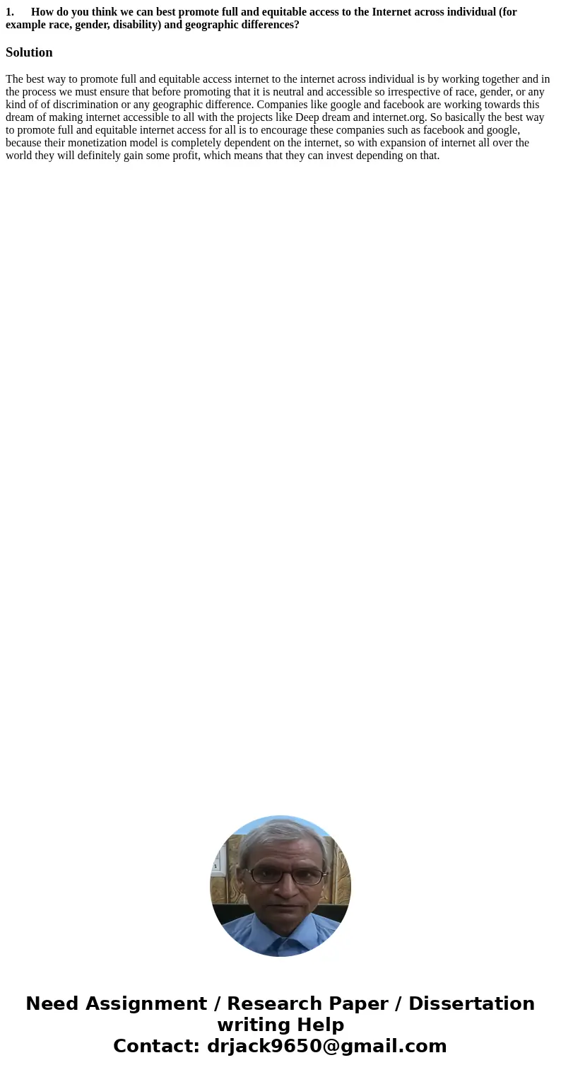 1. How do you think we can best promote full and equitable access to the Internet across individual (for example race, gender, disability) and geographic differ 1. How do you think we can best promote full and equitable access to the Internet across individual (for example race, gender, disability) and geographic differ