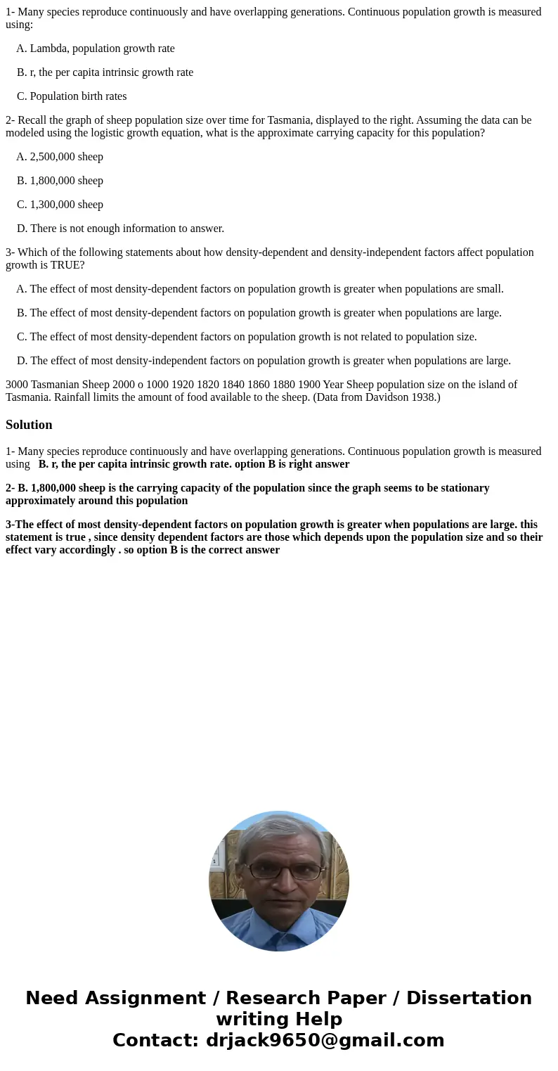 1- Many species reproduce continuously and have overlapping generations. Continuous population growth is measured using: A. Lambda, population growth rate B. r,