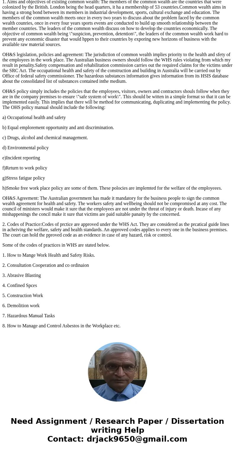 1. Summarise the general aims and objectives of existing Commonwealth and State OH&S legislation, policies and agreement. ( Australian WHS) 2. What are code