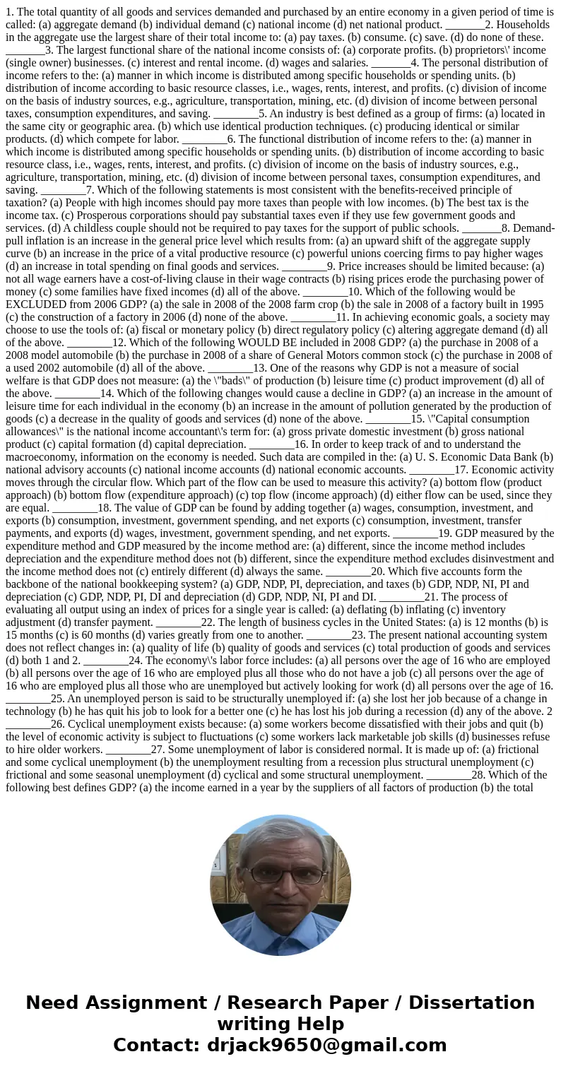 1. The total quantity of all goods and services demanded and purchased by an entire economy in a given period of time is called: (a) aggregate demand (b) indivi