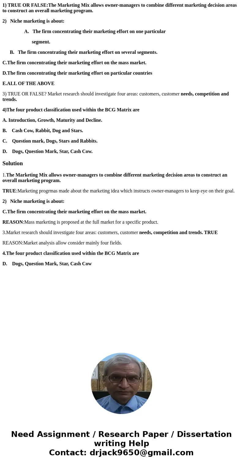 1) TRUE OR FALSE:The Marketing Mix allows owner-managers to combine different marketing decision areas to construct an overall marketing program. 2) Niche marke